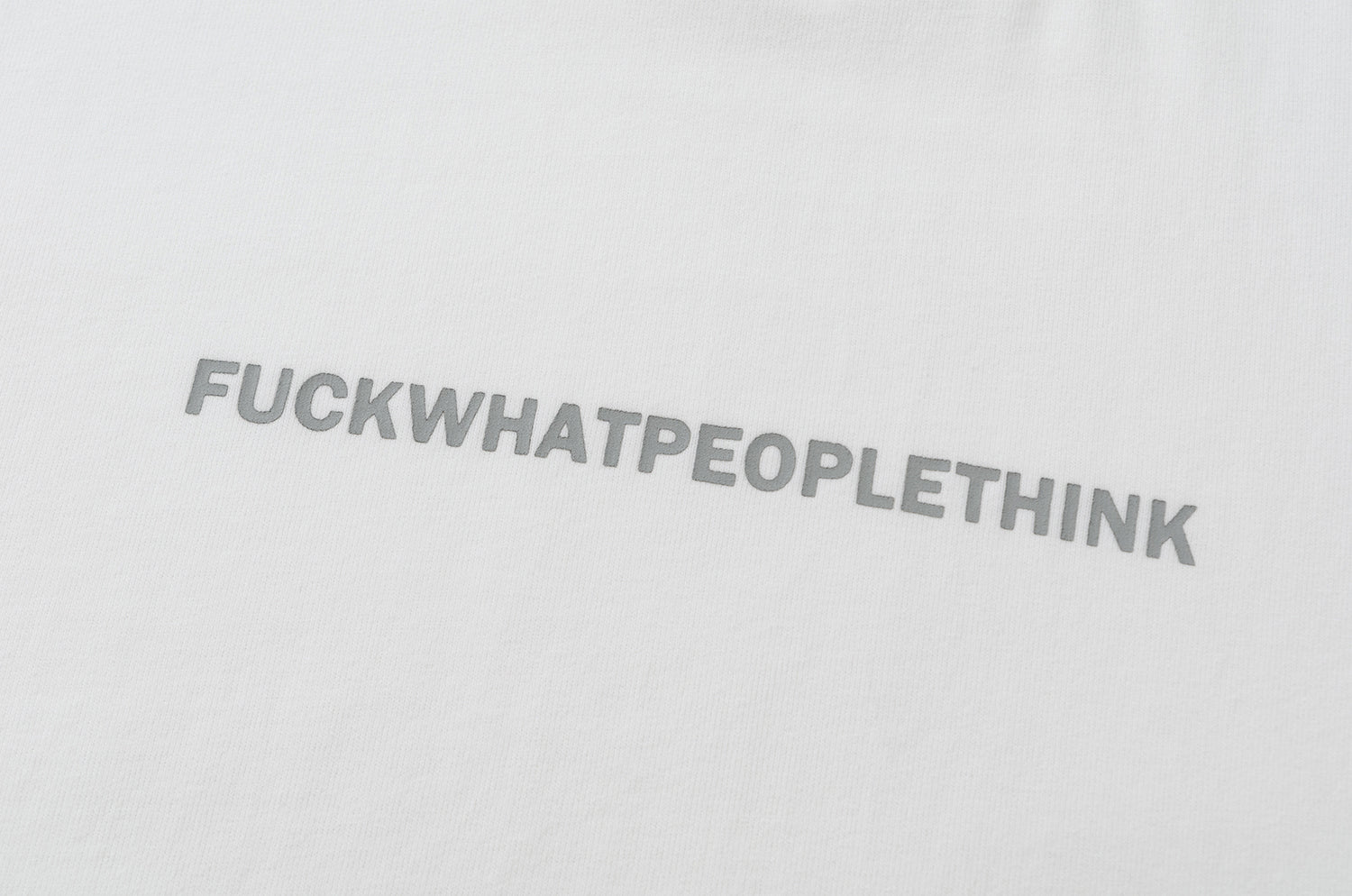 NW221WH | FUCKWHATPEOPLETHINK WHITE TEE | NOT WORKING V