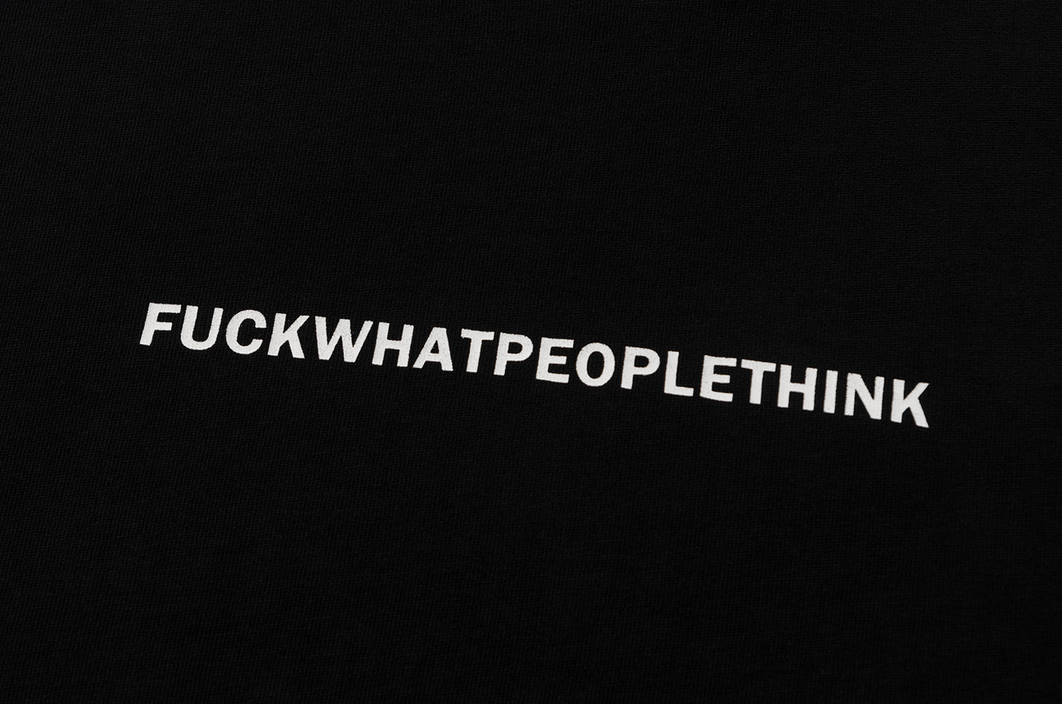 NW221BK | FUCKWHATPEOPLETHINK BLACK TEE | NOT WORKING V